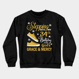 Stepping Into My 34th Birthday With God's Grace & Mercy Bday Crewneck Sweatshirt